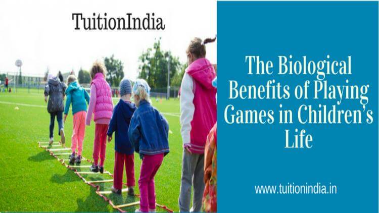The Biological Benefits of Playing Games in Children Life The Biological Benefits of Playing Games in Children Life