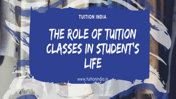 The Role of Tuition Classes in Student Life. The Role of Tuition Classes in Student Life.