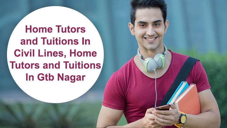 Best Home Tutors And Tuition In Gtb Nagar Delhi