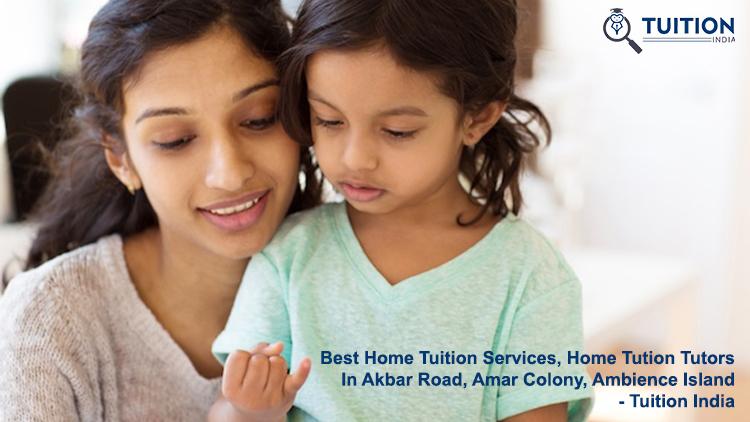 Home Tuition Tutors In Akbar Road Delhi