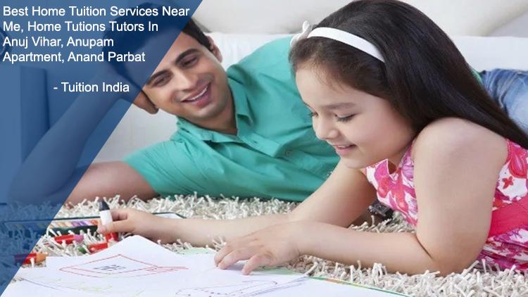Home Tutor And Tuitions In Anuj Vihar Delhi