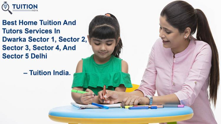 Best Home Tuition And Tutors In Dwarka Sector 1