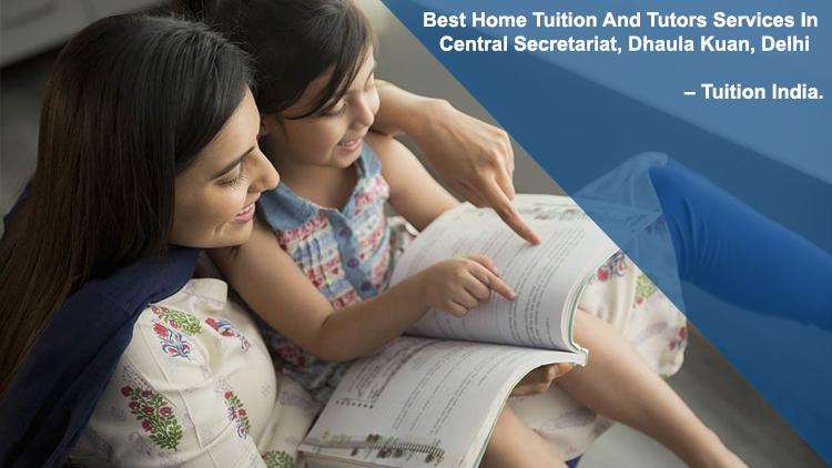 Home Tuition Tutors Services In Dhaula Kuan Delhi