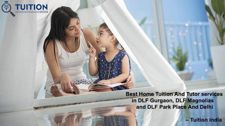 Best Home Tuition And Tutors Services In DLF Delhi