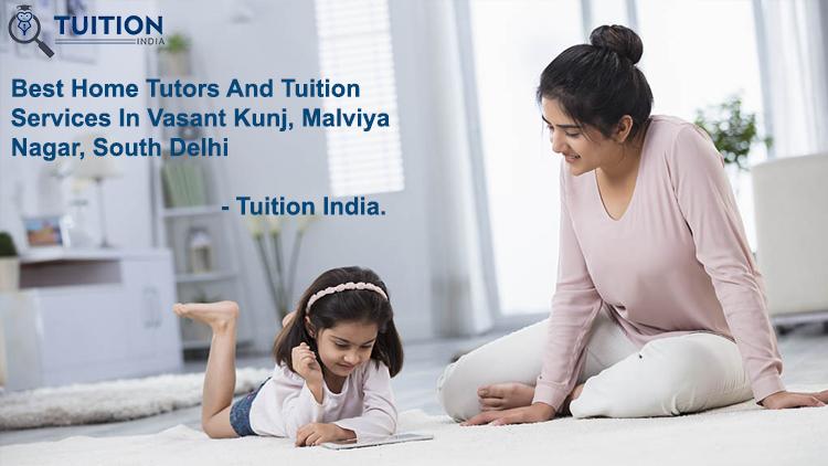 Home Tuition And Tutor In Vasant Kunj